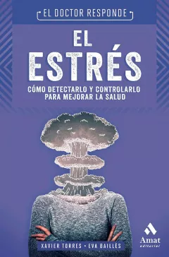 Libro "el estrés" de Xabier Torres y Eva Ballès Libro: el estrés, cómo detectarlo y controlarlo para mejorar la salud