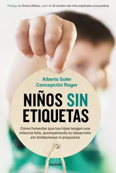 Entrevista a Alberto Soler y Concepción Roger, autores de 'Niños sin etiquetas' Alberto Soler y Concepción Roger, autores de 'Niños sin etiquetas'