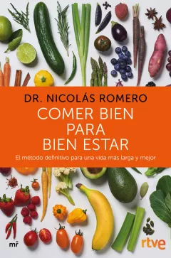 Entrevista al Dr. Nicolás Romero Comer bien para estar bien de Dr Nicolás Romero