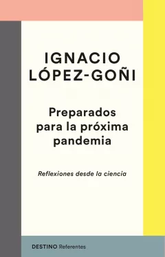 : Entrevista a Ignacio López-Goñi, autor de ‘Preparados para la próxima pandemia’