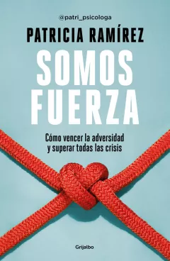 Psicóloga y autora de ‘Somos fuerza. Cómo vencer la adversidad y superar todas las crisis' Psicóloga y autora de ‘Somos fuerza.