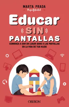 Entrevista a Marta Prada, autora de ‘Educar sin pantallas’ Marta Prada, autora de ‘Educar sin pantallas’