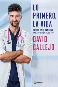 Entrevista al Dr. David Callejo Dr. David Callejo autor de ‘Lo primero, la vida’