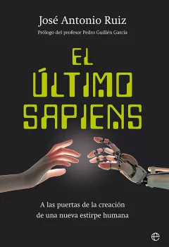 Entrevista a José Antonio Ruiz Portada de ‘El último sapiens’, libro de José Antonio Ruiz