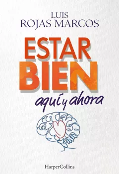 Entrevista a Luis Rojas Marcos, psiquiatra autor de ‘Estar bien aquí y ahora’ Luis Rojas Marcos, psiquiatra autor de ‘Estar bien aquí y ahora’